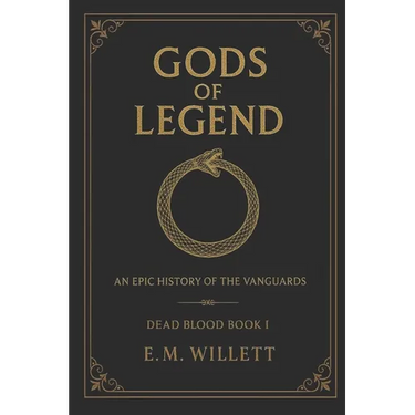 Gods of Legend: Dead Blood Volume I Book 1