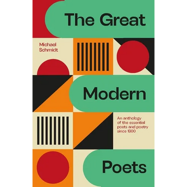 The Great Modern Poets: An Anthology of the Best Poets and Poetry Since 1900