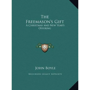The Freemason's Gift: A Christmas and New Year's Offering