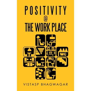 Positivity @ the Work Place: Re-Thinking What's Relevant for Better Work Place Design