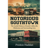 Notorious Southtown: The sordid history of south Coffeyville Oklahoma and the surrounding area