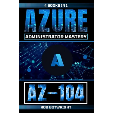 Az-104: Azure Administrator Mastery
