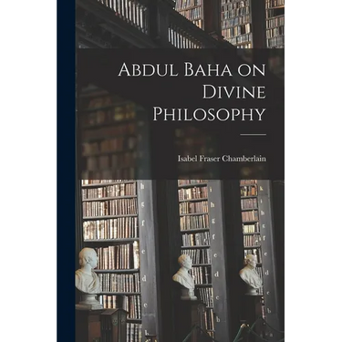 Abdul Baha on Divine Philosophy