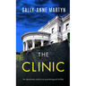 THE CLINIC an absolutely addictive psychological thriller