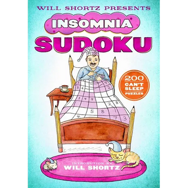 Will Shortz Presents Insomnia Sudoku: 200 Can't Sleep Puzzles