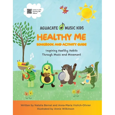 Healthy Me Songbook and Activity Guide: Inspiring Healthy Habits Through Music and Movement