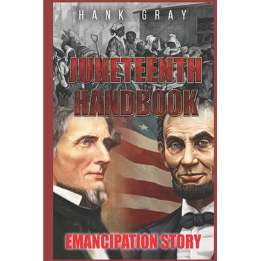 Juneteenth Handbook: Self Emancipation