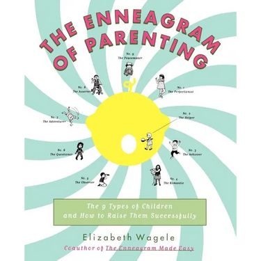 The Enneagram of Parenting: The 9 Types of Children and How to Raise Them Successfully