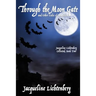 Through the Moon Gate and Other Tales of Vampirism: Jacqueline Lichtenberg Collected, Book Two