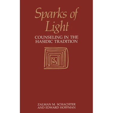 Sparks of Light: Counseling in the Hasidic Tradition