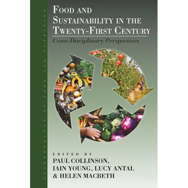 Food and Sustainability in the Twenty-First Century: Cross-Disciplinary Perspectives