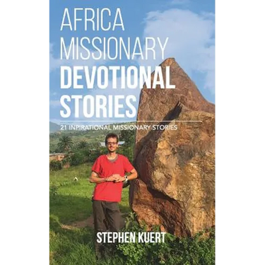 Africa Missionary Devotional Stories: 21 Inspirational Missionary Stories