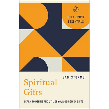 Spiritual Gifts: Learn to Define and Utilize Your God-Given Gifts