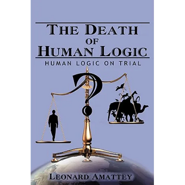 The Death of Human Logic: Human Logic on Trial