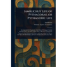 Iamblichus' Life of Pythagoras, or Pythagoric Life