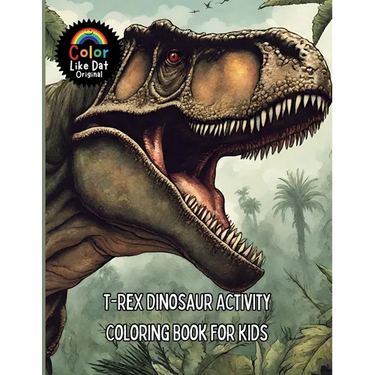 T-Rex Dinosaur Activity Coloring Book For Kids: Includes Facts, Reading Comprehension, Math, Writing, Word Searches, Cross Word Puzzles, Connect The D