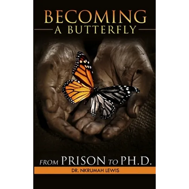 Becoming A Butterfly: From Prison to Ph.D.