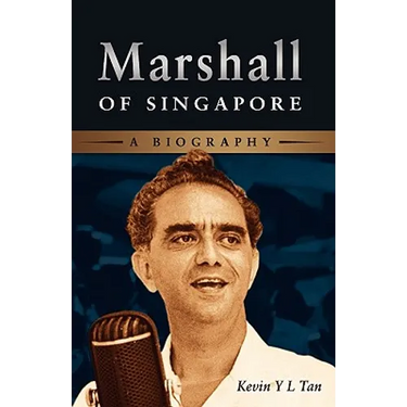 Marshall of Singapore: A Biography