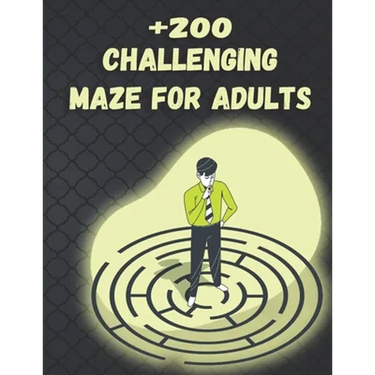 +200 Challenging Maze For Adults: Medium and Hard Maze - Stress Relief, Easy. Relaxation Brain Challenging Maze. Puzzle Games Book Paperback 230 Page