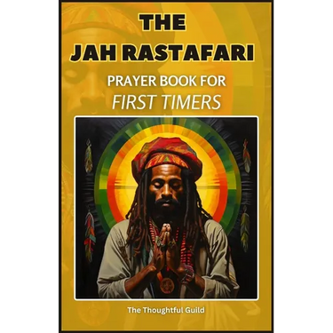 The Jah Rastafari Prayer Book for First Timers