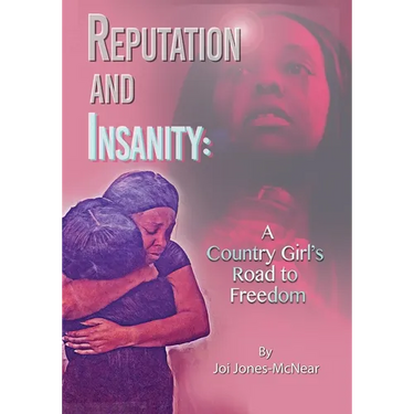 Reputation and Insanity: A Country Girl's Road to Freedom