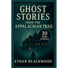 Ghost Stories on the Appalachian Trail: 30 New Stories