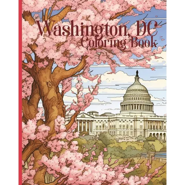 Washington, D.C. Coloring Book for Kids and Adults: Great for teachers and homeschool (29 pages of facts about the District of Columbia to color)