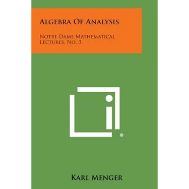 Algebra of Analysis: Notre Dame Mathematical Lectures, No. 3