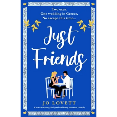 Just Friends: A heart-warming, feel-good and funny romantic comedy