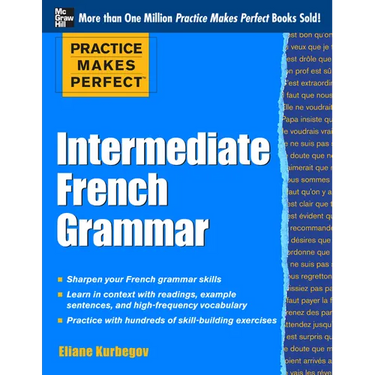 Practice Makes Perfect: Intermediate French Grammar: With 145 Exercises