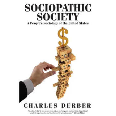 Sociopathic Society: A People's Sociology of the United States
