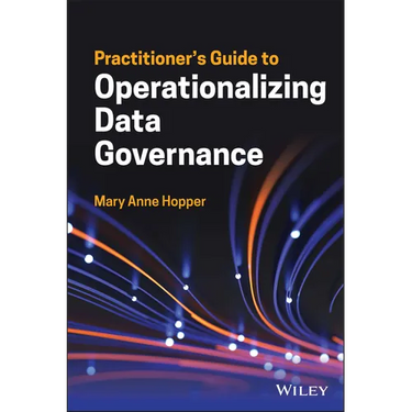 Practitioner's Guide to Operationalizing Data Governance