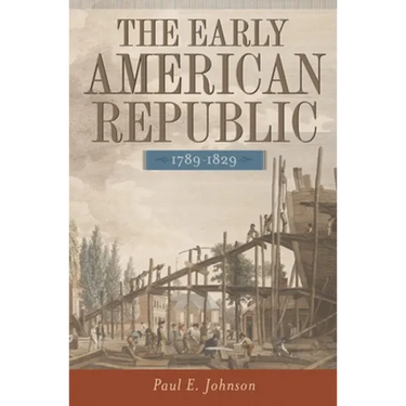 The Early American Republic, 1789-1829
