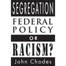 Segregation: Federal Policy or Racism?