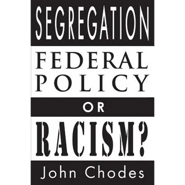 Segregation: Federal Policy or Racism?