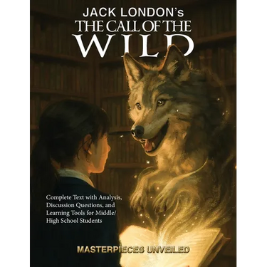 The Call of the Wild: Complete Text with Analysis, Discussion, Questions, and Learning Tools for High School Literature