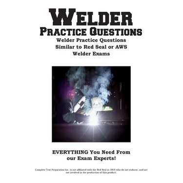 Welder Practice Questions: Welder Practice Questions Similar to Red Seal or AWS Welder Exam