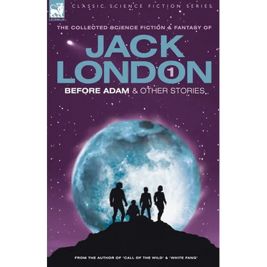 Jack London 1 - Before Adam & Other Stories