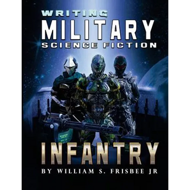 Writing Military Science Fiction: Infantry