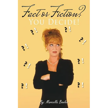 Fact or Fiction?: You Decide!