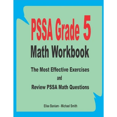 PSSA Grade 5 Math Workbook: The Most Effective Exercises and Review PSSA Math Questions