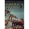 America Ascendant: The Rise of American Exceptionalism