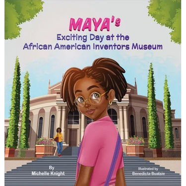 Maya's Exciting Day at the African American Inventors Museum