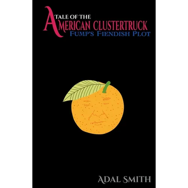 Tale of the American Clustertruck: Fump's Fiendish Plot