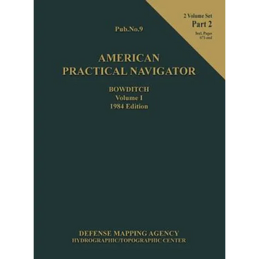 American Practical Navigator BOWDITCH 1984 Edition Vol1 Part 2