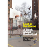 Lost in the Game: A Book about Basketball