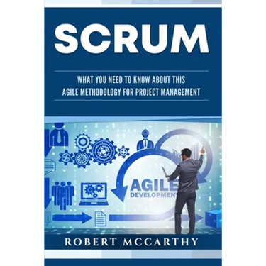 Scrum: What You Need to Know About This Agile Methodology for Project Management