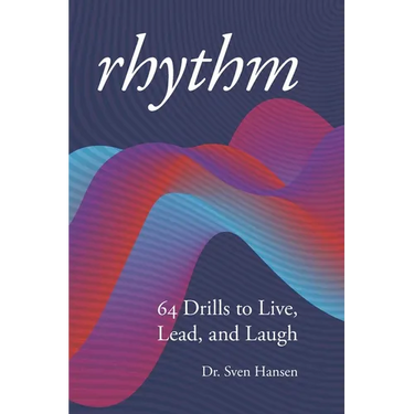 Rhythm: 64 Drills to Live, Lead and Laugh