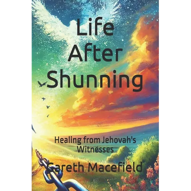 Life after Shunning: Healing from Jehovah's Witnesses