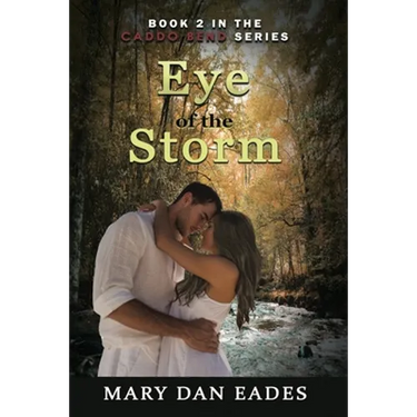 Eye of the Storm: Book 2 in the Caddo Bend Series